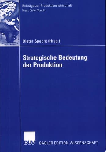 Strategische Bedeutung der Produktion Tagungsband der Herbsttagung 2006 der Wissenschaftlichen Kommission Produktionswirtschaft im VHB