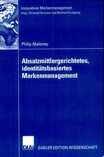 Absatzmittlergerichtetes, identitätsbasiertes Markenmanagement