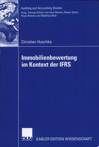 Immobilienbewertung im Kontext der IFRS Eine deduktive und empirische Untersuchung der Vorziehenswürdigkeit alternativer Heuristiken hinsichtlich Relevanz und Zuverlässigkeit bei der Fair Value-Ermittlung von Investment Properties