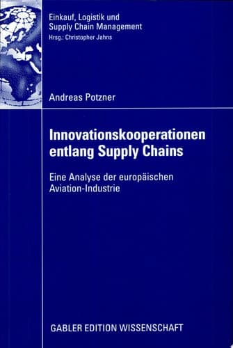 Innovationskooperationen entlang Supply Chains Eine Analyse der europäischen Aviation-Industrie