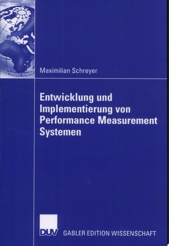 Entwicklung und Implementierung von Performance Measurement Systemen