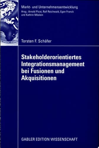 Stakeholderorientiertes Integrationsmanagement bei Fusionen und Akquisitionen