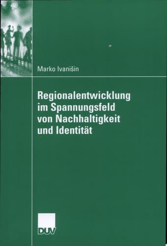 Regionalentwicklung im Spannungsfeld von Nachhaltigkeit und Identität