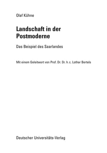 Landschaft in der Postmoderne: Das Beispiel des Saarlandes (German Edition)
