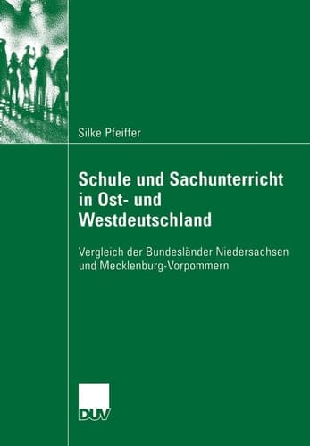 Schule und Sachunterricht in Ost- und Westdeutschland Vergleich der Bundesländer Niedersachsen und Mecklenburg-Vorpommern