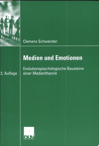 Medien und Emotionen Evolutionspsychologische Bausteine einer Medientheorie