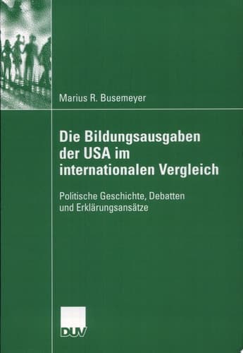 Die Bildungsausgaben der USA im internationalen Vergleich Politische Geschichte, Debatten und Erklärungsansätze