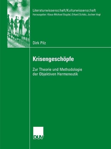Krisengeschöpfe Zur Theorie und Methodologie der Objektiven Hermeneutik