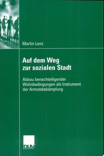 Auf dem Weg zur sozialen Stadt Abbau benachteiligender Wohnbedingungen als Instrument der Armutsbekämpfung