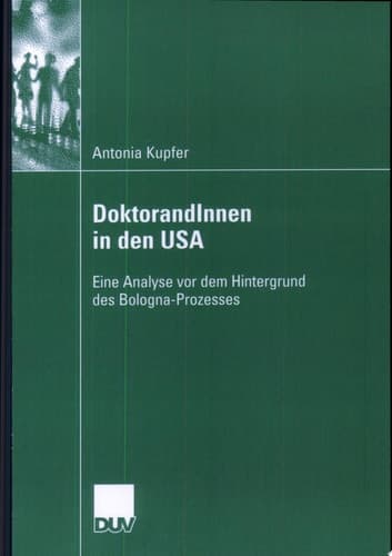 DoktorandInnen in den USA Eine Analyse vor dem Hintergrund des Bologna-Prozesses