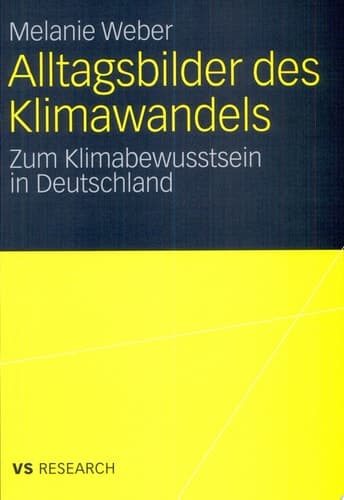 Alltagsbilder des Klimawandels Zum Klimabewusstsein in Deutschland