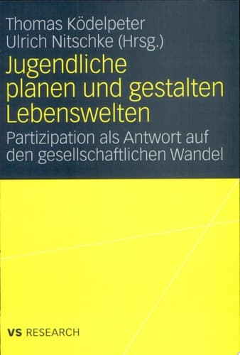 Jugendliche planen und gestalten Lebenswelten Partizipation als Antwort auf den gesellschaftlichen Wandel