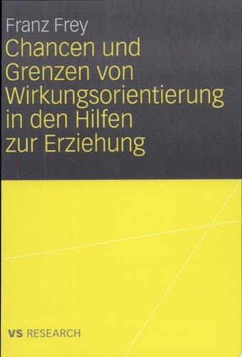 Chancen und Grenzen von Wirkungsorientierung in den Hilfen zur Erziehung
