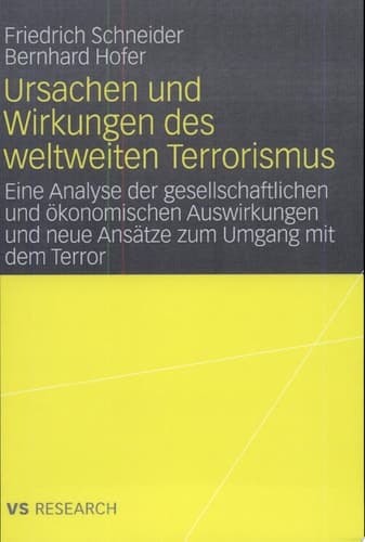 Ursachen und Wirkungen des weltweiten Terrorismus Eine Analyse der gesellschaftlichen und ökonomischen Auswirkungen und neue Ansätze zum Umgang mit dem Terror