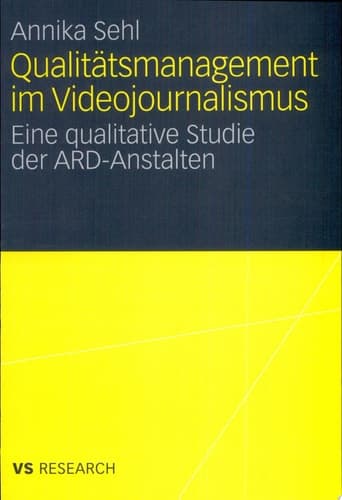 Qualitätsmanagement im Videojournalismus Eine qualitative Studie der ARD-Anstalten