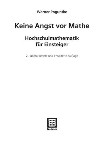 Keine Angst vor Mathe Hochschulmathematik für Einsteiger