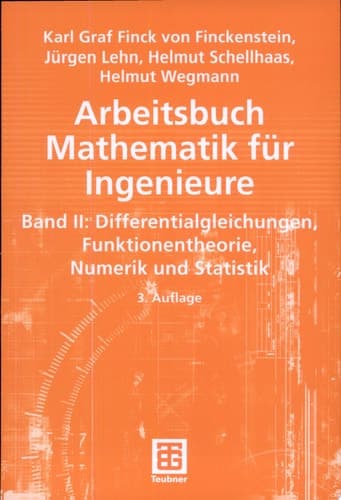Arbeitsbuch Mathematik für Ingenieure, Band II Differentialgleichungen, Funktionentheorie, Numerik und Statistik