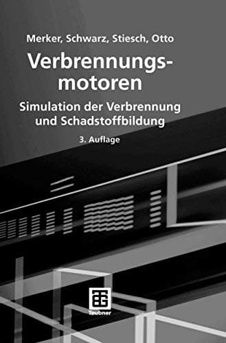 Verbrennungsmotoren Simulation der Verbrennung und Schadstoffbildung ; mit 15 Tabellen