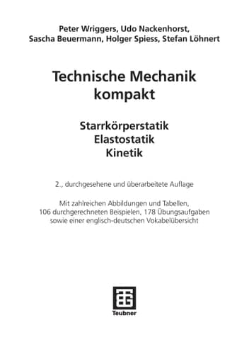 Technische Mechanik kompakt Starrkörperstatik, Elastostatik, Kinetik ; mit Tabellen, 106 durchgerechneten Beispielen, 178 Übungsaufgaben sowie einer englisch-deutschen Vokabelübersicht