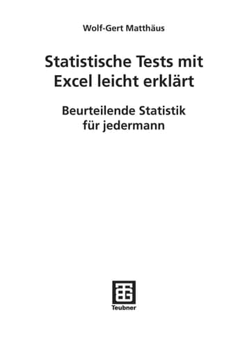 Statistische Tests mit Excel leicht erklärt Beurteilende Statistik für jedermann