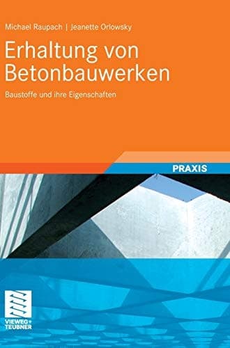Erhaltung von Betonbauwerken Baustoffe und ihre Eigenschaften