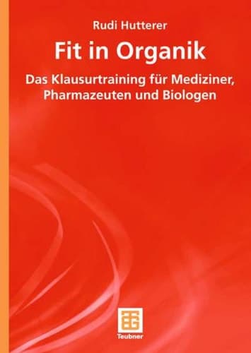 Fit in Organik Das Klausurtraining für Mediziner, Pharmazeuten und Biologen