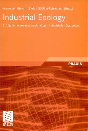Industrial Ecology Erfolgreiche Wege zu nachhaltigen industriellen Systemen