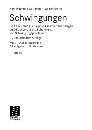 Schwingungen Eine Einführung in die physikalischen Grundlagen und die theoretische Behandlung von Schwingungsproblemen