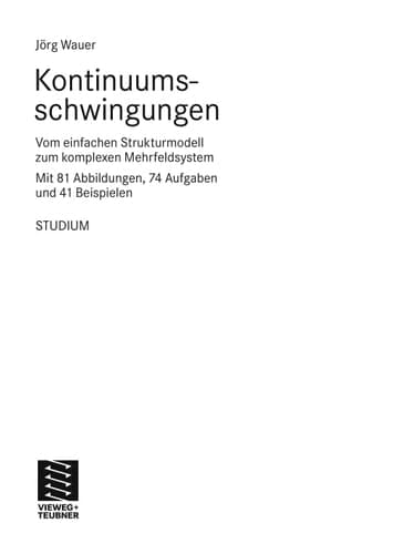Kontinuumsschwingungen Vom einfachen Strukturmodell zum komplexen Mehrfeldsystem