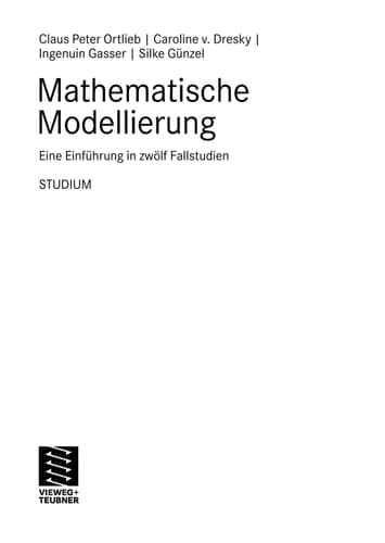 Mathematische Modellierung Eine Einführung in zwölf Fallstudien