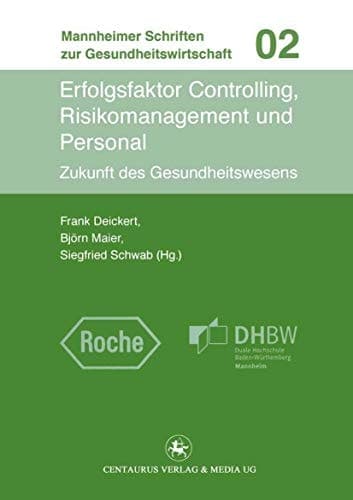 Erfolgsfaktor Controlling, Risikomanagement und Personal Zukunft der Gesundheitswirtschaft