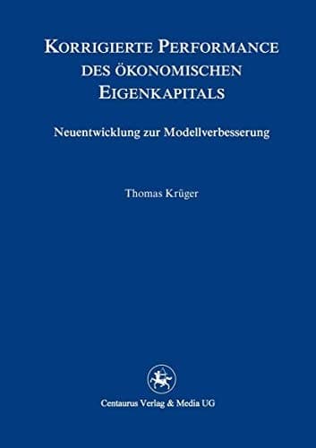 Korrigierte Performance des ökonomischen Eigenkapitals Neuentwicklungen zur Modellverbesserung
