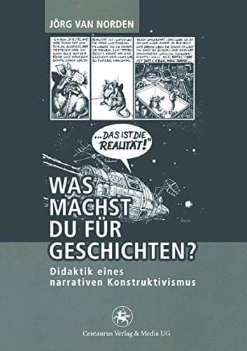 Was machst du für Geschichten? Didaktik eines narrativen Konstruktivismus