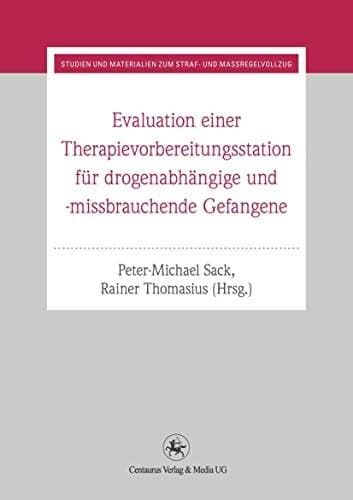 Evaluation einer Therapievorbereitungsstation für drogenabhängige und -missbrauchende Gefangene
