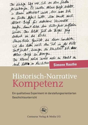 Historisch-Narrative Kompetenz Ein qualitatives Experiment im darstellungsorientierten Geschichtsunterricht