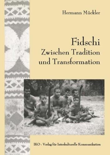Fidschi Zwischen Tradition und Transformation Koloniales Erbe, Häuptlingstum und ethnische Heterogenität als Herausforderung an die Zukunft