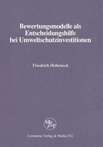 Bewertungsmodelle als Entscheidungshilfe bei Umweltschutzinvestitionen