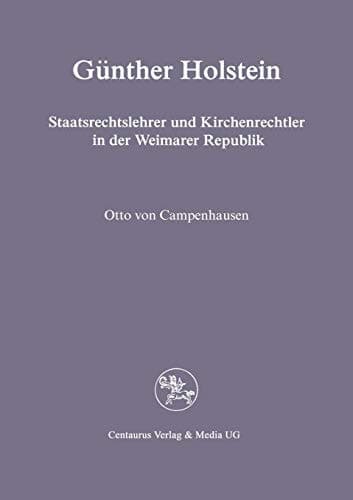 Günther Holstein Staatsrechtslehrer und Kirchenrechtler in der Weimarer Republik
