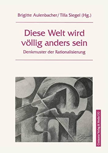 Diese Welt wird völlig anders sein Denkmuster und Rationalisierung