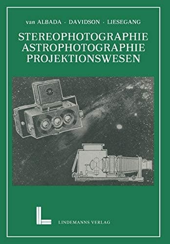 Wissenschaftliche Anwendungen der Photographie Erster Teil: Stereophotographie Astrophotographie Das Projektionswesen