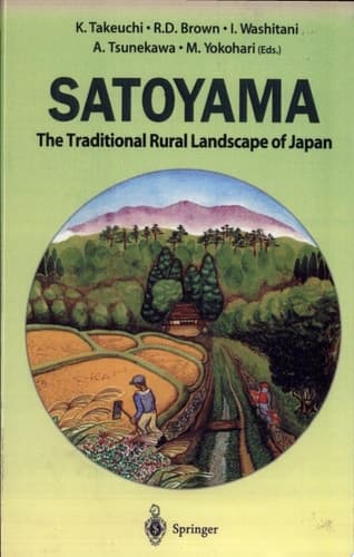Satoyama The Traditional Rural Landscape of Japan