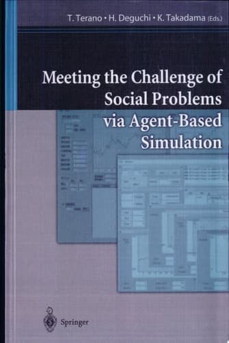 Meeting the Challenge of Social Problems via Agent-Based Simulation Post Proceedings of The Second International Workshop on Agent Based Approaches in Economic and Social Complex Systems