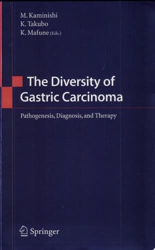 The Diversity of Gastric Carcinoma Pathogenesis, Diagnosis and Therapy