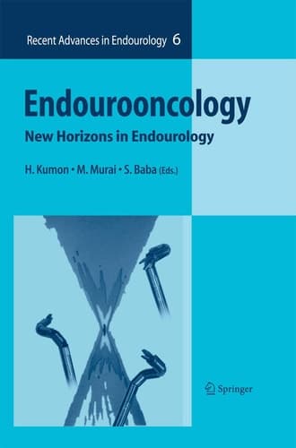 Endourooncology: New Horizons in Endourology (Recent Advances in Endourology, 6)