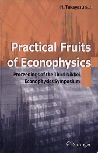 Practical Fruits of Econophysics Proceedings of The Third Nikkei Econophysics Symposium