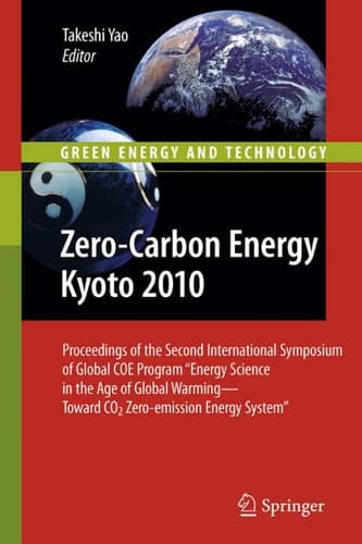 Zero-Carbon Energy Kyoto 2010 Proceedings of the Second International Symposium of Global COE Program "Energy Science in the Age of Global Warming—Toward CO2 Zero-emission Energy System"