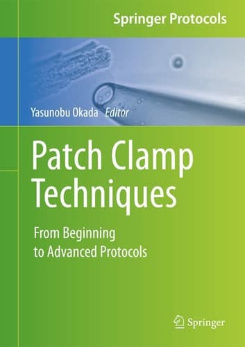 Patch Clamp Techniques From Beginning to Advanced Protocols