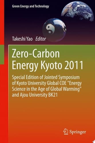 Zero-Carbon Energy Kyoto 2011 Special Edition of Jointed Symposium of Kyoto University Global COE "Energy Science in the Age of Global Warming" and Ajou University
