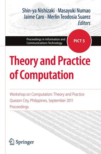 Theory and Practice of Computation Workshop on Computation: Theory and Practice, Quezon City, Philippines, September 2011, Proceedings