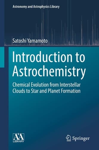 Introduction to Astrochemistry Chemical Evolution from Interstellar Clouds to Star and Planet Formation